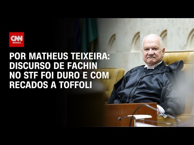 Análise: Discurso de Fachin no STF foi duro e com recados a Toffoli | BASTIDORES CNN