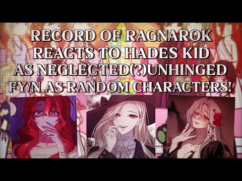 RECORD OF RAGNAROK reacts to hades kid as Neglected(?)Unhinged!FY/n as random characters!|2x,Series?