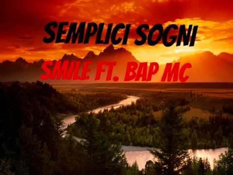 Smile ft. Bap MC - SEMPLICI SOGNI