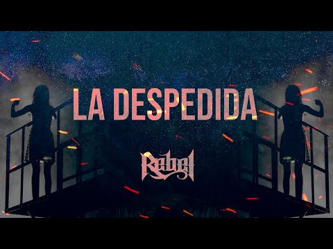 Rebel - La Despedida (Video Oficial)
