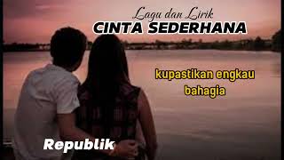 Download lagu CINTA SEDERHANA (LIRIK) - REPUBLIK mp3 Download lagu CINTA SEDERHANA (LIRIK) - REPUBLIK mp3