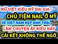 nỮ viỆt kiỀu mỸ chỦ tiỆm nail giÀu cÓ vỀ viỆt nam kẸp anh trai lÀm chuyỆn Ấy kiỂu nÀy ĐÂy cÁi kẾt