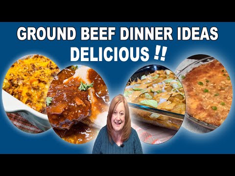 GROUND BEEF DINNER IDEAS, SO EASY & DELICIOUS