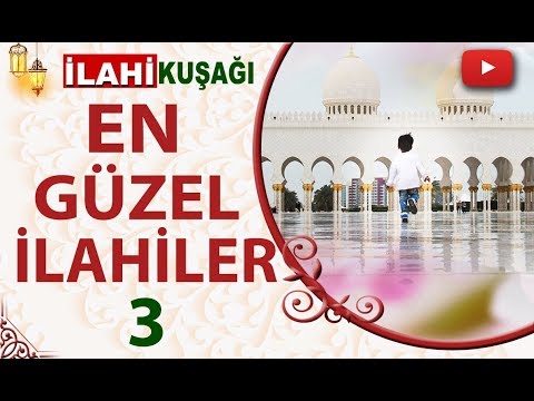 En Güzel İlahiler 3.Bölüm - Karışık Seçme İlahiler / Müziksiz İlahiler / İlahi Kuşağı