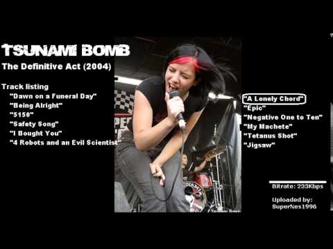 Tsunami Bomb - The Definitive Act - 2004 (Full Album)