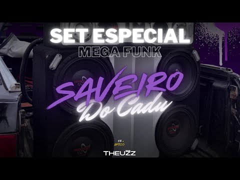 MEGA FUNK SET - ESPECIAL SAVEIRO DO CADU - DJ THEUZZ