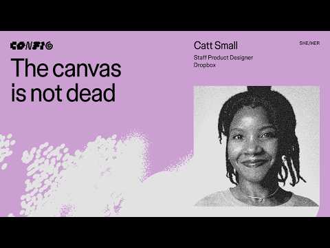 The canvas is not dead ft. Catt Small (Dropbox) | Config 2026
