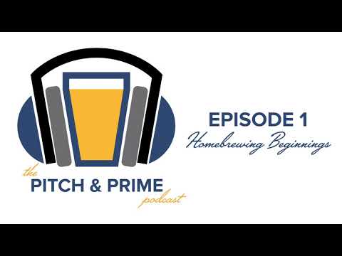Homebrewing Beginnings - Pitch & Prime Episode 1