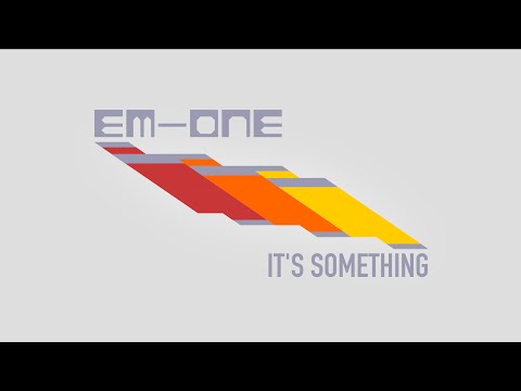 Em-One - It's Something