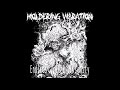 Moldering Vibration Endless Cycles Of Insanity 2021 Full Album HQ Grindcore Death Doom