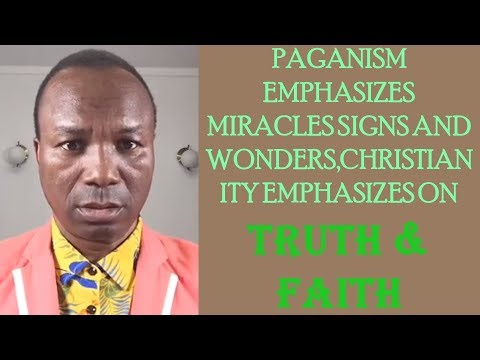 6/19. 2017-08-26: PAGANISM EMPHASIZES MIRACLES SIGNS AND WONDERS,