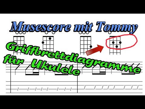 Griffbrettdiagramme für Ukulele // Musescore mit Tommy // Musescore 3.6