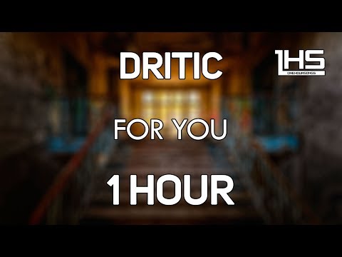 Dritic - For You | [1 Hour Version]