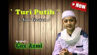 New Turi putih Versi (Gus Azmi) Live Anak Embungan '