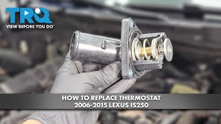 How to Replace Thermostat 2006-2015 Lexus IS250