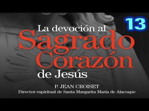 LA DEVOCIÓN AL SAGRADO CORAZÓN DE JESÚS   SANTA MARGARITA MARÍA ALACOQUE PARTE 13   CREDO IN DEUM