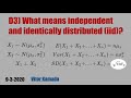 D3) What means independent and identically distributed (iid)?
