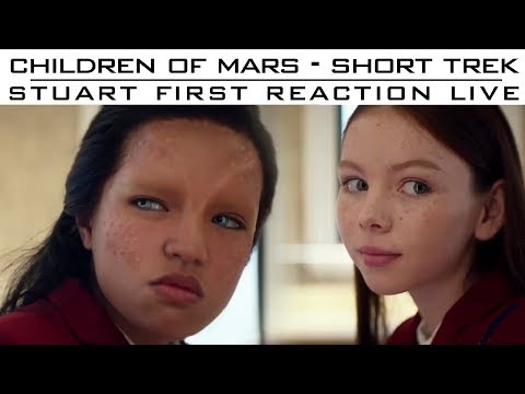 "Children of Mars"  Short Trek - Captain Foley 1st Reaction