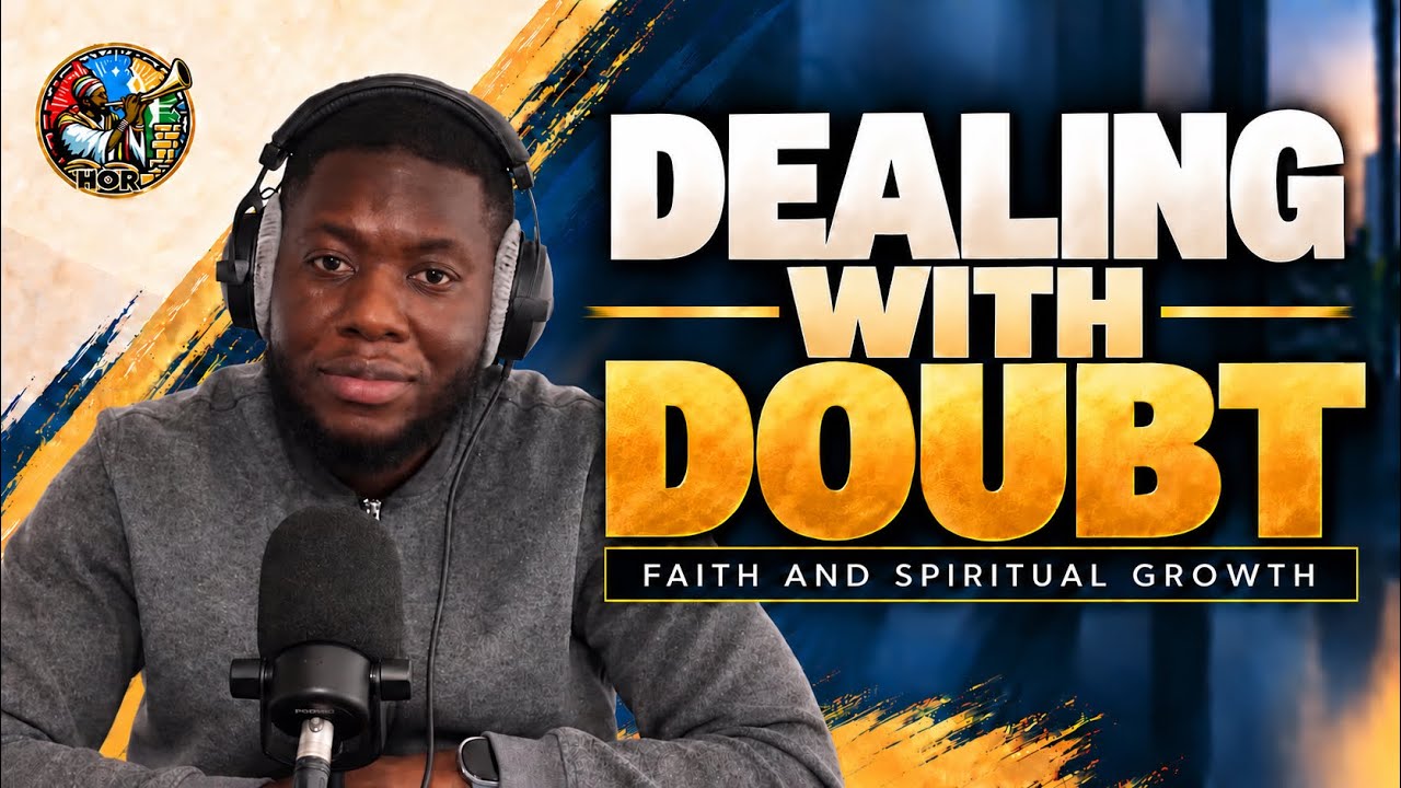 Dealing with Doubt | Overcoming Daily Challenges