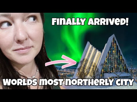 Arriving at the Worlds MOST Northerly City: Final Destination! 