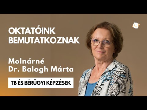 Ismerd meg TB és bérügyi képzésünk oktatóit: Molnárné Dr. Balogh Márta