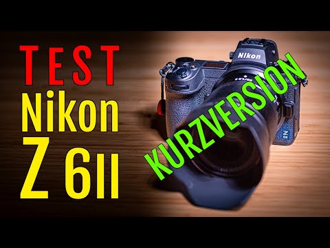 Nikon Z6II Test – KURZVERSION Review [Deutsch]