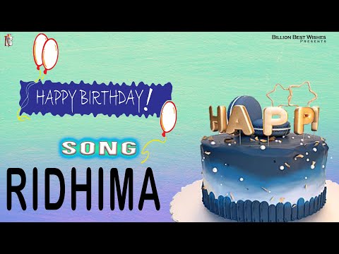 Ridhima Happy Birthday - Birthday Video Song | Birthday Songs With Names #billionbestwishes