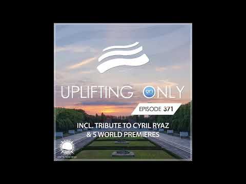 Ori Uplift - Uplifting Only 371 (March 19, 2020) (incl. Tribute To Cyril Ryaz)