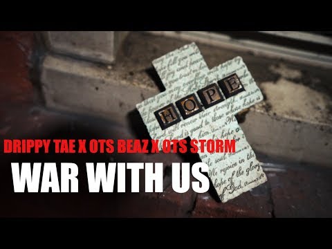 Drippy Tae x OTS Beaz x OTS Storm - War With Us