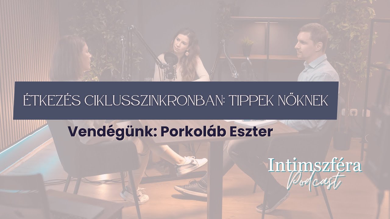 Étkezés ciklusszinkronban: tippek nőknek | Intimszféra Podcast #19