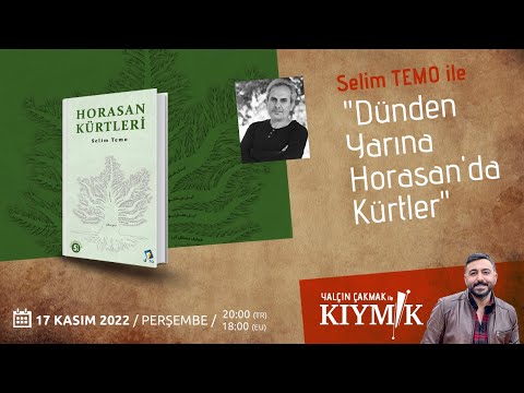 Selim Temo ile "Dünden Yarına Horasan'da Kürtler"