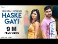 HASKE GAYI (Full Video) | Raj Mawar | Vicky Kajla, Neetu Verma | New Haryanvi Songs Haryanavi 2020