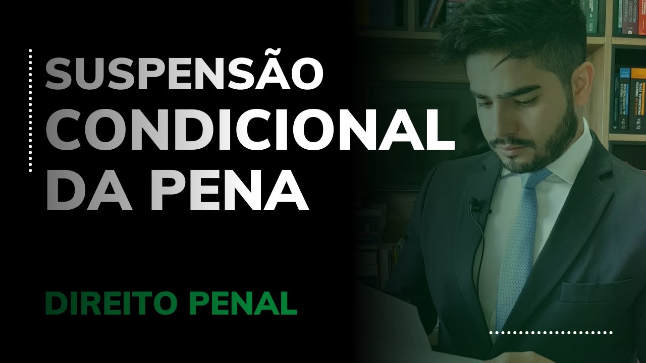 DIREITO PENAL - SURSIS / SUSPENSÃO CONDICIONAL DA PENA