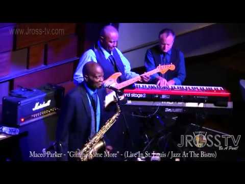 James Ross @ Maceo Parker - "Gimme Some More" - www.Jross-tv.com (St. Louis)