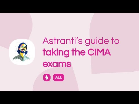Astranti's Guide to taking your CIMA exams