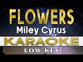 Flowers - Miley Cyrus (Karaoke) Lower Key