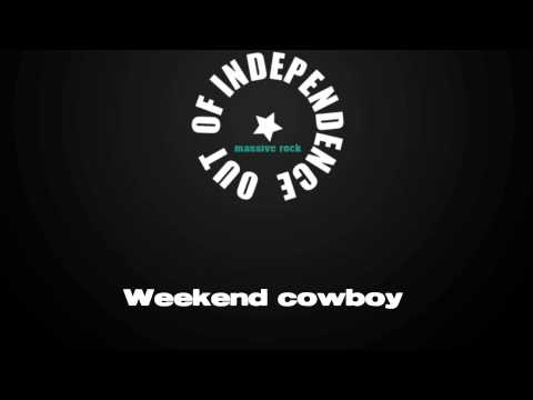 OUT OF INDEPENDENCE - WEEKEND COWBOY