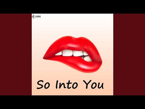 So Into You