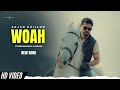 Woah - Arjan Dhillon New Song | Chobar Arjan Dhillon New Album | New Punjabi Songs