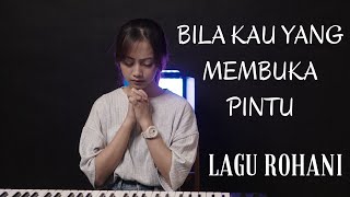 Download lagu BILA KAU YANG MEMBUKA PINTU - LAGU ROHANI | COVER BY MICHELA THEA mp3