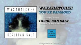 Waxahatchee - You're Damaged (Official Audio)