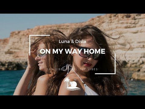 Luna & Disla - On My Way Home