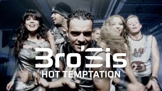 Bro&#39;Sis - Hot Temptation (Official Video)