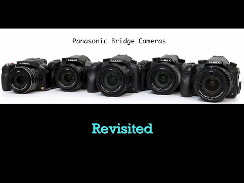 Panasonic Lumix Bridge Cameras -  Revisited