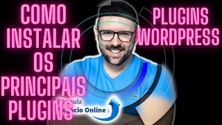 Como Instalar Os Principais Plugins PLUGINS WORDPRESS