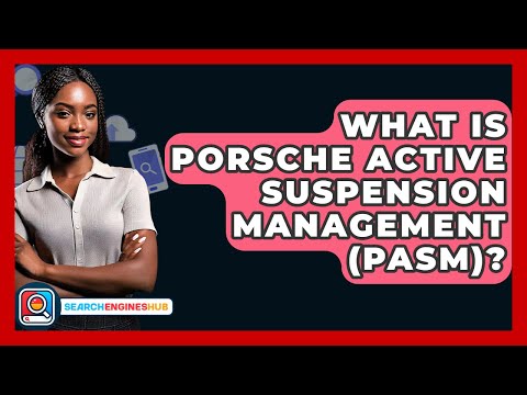 What Is Porsche Active Suspension Management (PASM)? - SearchEnginesHub.com
