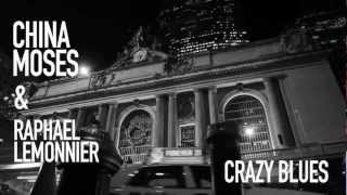 China Moses & Raphael Lemonnier - Crazy Blues Official Video - Directed by Gee-Lock