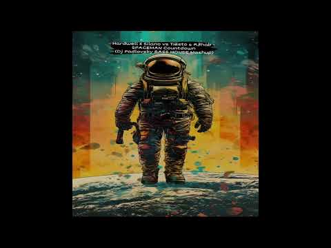 Hardwell X Silano vs TIESTO & R3HAB - Spaceman Countdown (DJ PADLOVSKY Mashup)