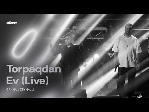 Orxan Zeynallı — Torpaqdan Ev (Live)