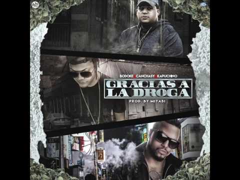 Bodoke - Gracias A La Droga ( Feat. Canchasy & Kapuchino )
